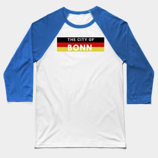 The City of Bonn Germany in Europe Baseball T-Shirt